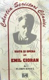 VIAȚA ȘI OPERA LUI EMIL CIORAN - FLORIN IONIȚĂ, 2000