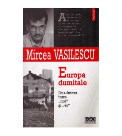 Mircea Vasilescu - Europa dumitale. Dus-intors intre &quot;noi&quot; si &quot;ei&quot; -
