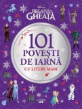 Disney. Regatul de gheata. 101 povesti de iarna cu litere mari - Litera