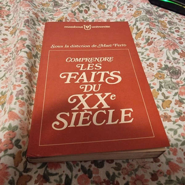 COMPRENDRE LES FAITS DU XXe SIECLE , sous la direction de MARC FERRO , 1971