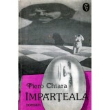 Piero Chiara - Imparteala - roman - 121380