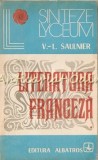 Literatura Franceza I - V. L. Saulnier, Sinteze Lyceum, Editura Albatros, 1973, 421 pagini, Romana, Brosata