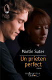Un prieten perfect - Paperback brosat - Martin Suter - Humanitas Fiction
