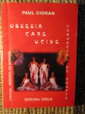 Obsesia care ucide - Paul Cioran - DEDICATIE SI AUTOGRAF