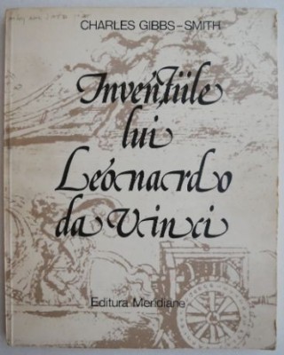 Inventiile lui Leonardo da Vinci &amp;ndash; Charles Gibbs-Smith foto