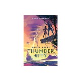 Thunder City (a Mortal Engines Novel)