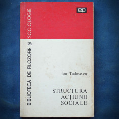 STRUCTURA ACTIUNII SOCIALE, ION TUDOSESCU, BIBLIOTECA DE FILOZOFIE SI SOCIOLOGIE foto