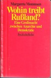 Wohin treibt Ru&szlig;land? Eine Gro&szlig;macht zwischen Anarchie und Demokratie