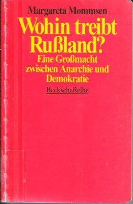 Wohin treibt Ru&amp;szlig;land? Eine Gro&amp;szlig;macht zwischen Anarchie und Demokratie foto