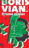 Cumpara ieftin Spuma zilelor. Editia a II-a/Boris Vian, Univers