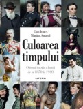 Cumpara ieftin Culoarea timpului. O noua istorie a lumii de la 1850 la 1960/Marina Amaral, Dan Jones