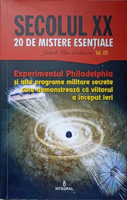 EXPERIMENTUL PHILADELPHIA SI ALTE PROGRAME MILITARE SECRETE CARE DEMONSTREAZA CA VIITORUL A INCEPUT IERI-JACOB V