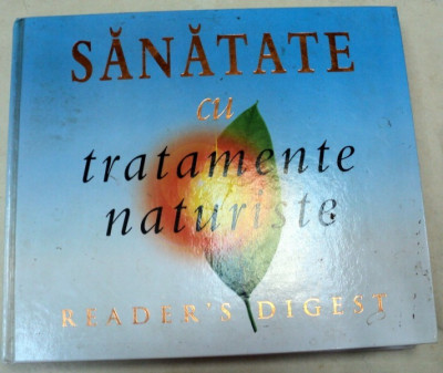 READER &amp;#039; S DIGEST , SANATATE CU TRATAMENTE ( TERAPII ) NATURISTE , 2004 foto