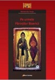 Pe urmele Parintilor Bisericii | Michel Van Parys