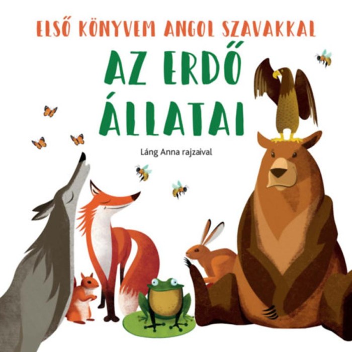 Az erdő &aacute;llatai - Első k&ouml;nyvem angol szavakkal
