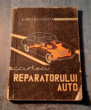 Cartea reparatorului auto A. Groza I. Ghita