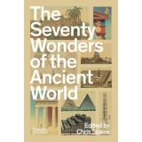 The Seventy Wonders of the Ancient World - Chris Scarre