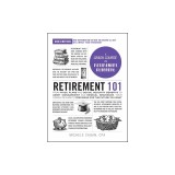 Retirement 101, 2nd Edition: From 401(k) Plans and Social Security Benefits to Asset Management and Medical Insurance, Your Complete Guide to Prepa
