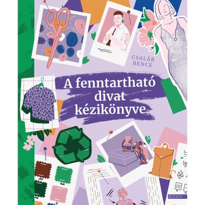 A fenntarthat&amp;oacute; divat k&amp;eacute;zik&amp;ouml;nyve - Csal&amp;aacute;r Bence foto