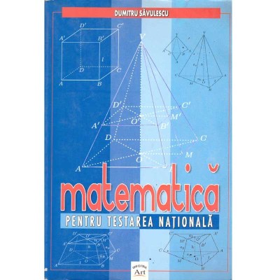 Dumitru Savulescu - Matematica pentru testarea nationala - 135666 foto