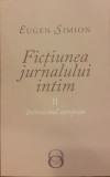 Fictiunea jurnalului intim volumul 2 Intimismul european, Eugen Simion