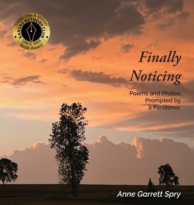 Finally Noticing: Poems and Photos Prompted by a Pandemic foto