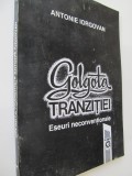 Golgota tranzitiei - Eseuri neconventiale - Antonie Iorgovan