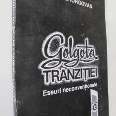 Golgota tranzitiei - Eseuri neconventiale - Antonie Iorgovan