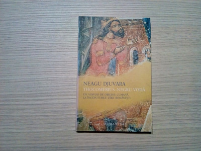 THOCOMERIUS - NEGRU VODA - Un Voievod de Origine Cumana - N. Djuvara - 2007,235p foto