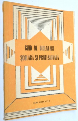Ghid de orientare scolara si profesionala - 1979 foto