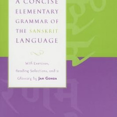 A Concise Elementary Grammar of the Sanskrit Language: With Exercises, Reading Selections, and a Glossary