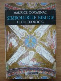 MAURICE COCAGNAC - SIMBOLURILE BIBLICE - LEXIC TEOLOGIC - 1997