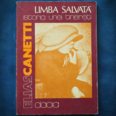 LIMBA SALVATA - ISTORIA UNEI TINERETI - ELIAS CANETTI - DACIA foto