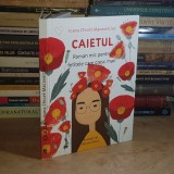 IOANA CHICET-MACOVEICIUC - CAIETUL * ROMAN MIC PENTRU FETITELE CARE CRESC MARI , 2020 ( CARTONATA ) *