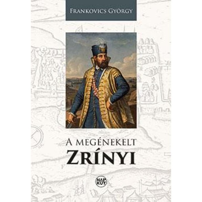 A meg&eacute;nekelt Zr&iacute;nyi - Frankovics Gy&ouml;rgy