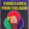 Vindecarea prin culoare &ndash; Ted Andrews