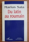 Du latin au romain/ Marius Sala