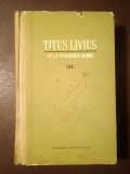 Titus Livius - De la fundarea Romei (vol. III) (1961) (puțin uzată, vezi descriere!)