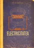 Electricitatea - Th.V. Ionescu - Tehnica 1956, carte tehnica, limba romana, stare acceptabila, hardcover