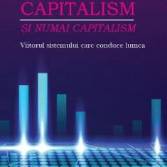 Capitalism si numai capitalism - Branko Milanovic