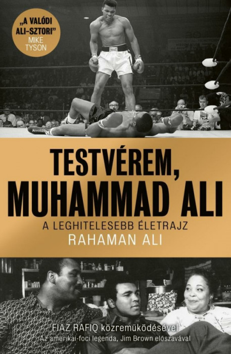 Testv&eacute;rem, Muhammad Ali - A leghitelesebb &eacute;letrajz - Rahaman Ali