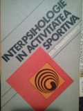 Gh. Dumitrescu - Interpsihologie in activitatea sportiva (Editia: 1979)