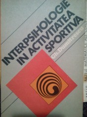 Gh. Dumitrescu - Interpsihologie in activitatea sportiva (Editia: 1979) foto