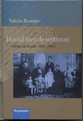 Diariul meu de septiman : (jurnal de licean, 1885-1886) / Valeriu Braniste foto