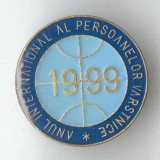 Insigna 1999 - ANUL INTERNATIONAL AL PERSOANELOR VARSTNICE