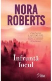 Infrunta focul - Nora Roberts