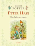 Peter Hase - S&auml;mtliche Abenteuer
