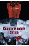 Calatorie pe malurile Styxului - Lili Craciun