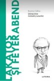 Descopera filosofia. Imre Lakatos si Paul Feyerabend. Stiinta intre metoda si anarhie/Beatrice Collina