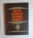 Cercetări &icirc;n tehnologie electronică și fiabilitate &ndash; Ed. Didactică și Pedagogică, 1979
